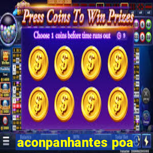 aconpanhantes poa